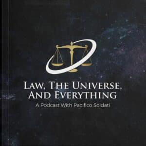 The Law The Universe and Everything Podcast